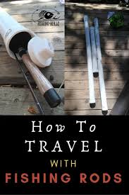 Try these diy fishing projects for better fly, hook, and rod storage. 3 Tips For Traveling With Fishing Rods Free Diy Rod Tube Instructions