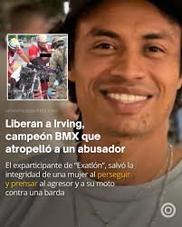 El campeón nacional de BMX, Irving Acosta, ha quedado en libertad, luego de  que se conociera a nivel nacional el acto de solidaridad y apoyo al salvar  a una mujer de ser