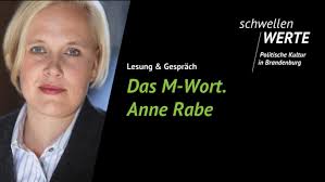 Anne Rabe: Das M-Wort. Gegen die Verachtung der Moral., Lesung und  Gespräch, 📆 10. Oktober 2025, ⏰ 19 Uhr, Brandenburg Museum, Potsdam,  Erhellend erläutert Anne Rabe, wie wir die Moral aus dem ...