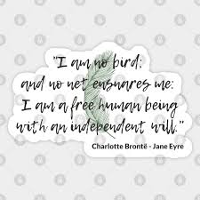 Quote b4137 jane eyre, 'i am no bird; Jane Eyre Quote Ii Jane Eyre Quote Sticker Teepublic