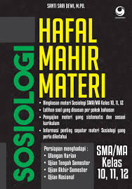 Kami berusaha menyajikan soal sosiologi kelas 12 semester 2 sesuai dengan kurikulum 2013. Hafal Mahir Materi Sosiologi Sma Ma Kelas 11 12 13 Book By Santi Sari Dewi M Pd Gramedia Digital