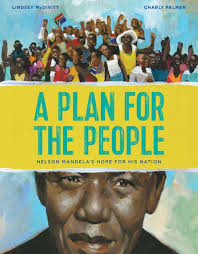 A Plan for the People: Nelson Mandela's Hope for His Nation [Book]