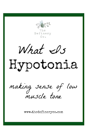 What Is Hypotonia A Definition That Makes Sense Hypotonia Sensory Processing Disorder Quotes Low Muscle Tone