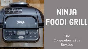 Ninja Food Grill Honest Comprehensive Review
