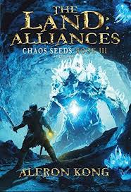 The Land Alliances Chaos Seeds 3 By Aleron Kong Book Cover Art Aesthetics Book Cover Design Free Books Online Good Books Alliance
