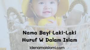 Nama anak lelaki huruf a modern. 62 Nama Bayi Laki Laki Huruf W Dalam Islam Yang Unik Dan Modern Idenamaislami Com