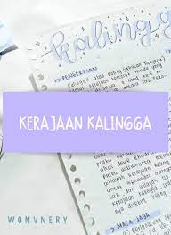 Kerajaan kalingga adalah sebuah kerajaan bercorak hindu yang ditemukan di jawa tengah sekitar abad ke 6 masehi. Catatan Tentang Kerajaan Kalingga Clear