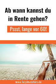 Wie Du Mit 40 Jahren In Rente Gehst Ohne Mehr Zu Arbeiten In Rente Gehen Finanzielle Freiheit Private Altersvorsorge