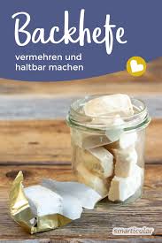 Hefe Vermehren Und Haltbar Machen Auf Vorrat So Geht S Brot Selber Backen Rezept Rezepte Brot Backen Rezept Einfach