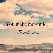 You Make Me Smile Thank You My Smile Quotes Make Me Smile Quotes Smile Quotes