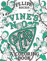 All coloring page download grape vine vine pages printable true grapes activity click. Amazon Com Vine S Not Dead A Coloring Book 9781691282616 Rocha Felipe Books