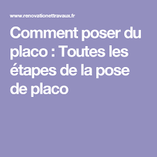 Comment Poser Du Placo Toutes Les Etapes De La Pose De Placo Pose De Placo Placo Pose Placo Plafond