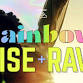 Rainbow, Rise + Rave