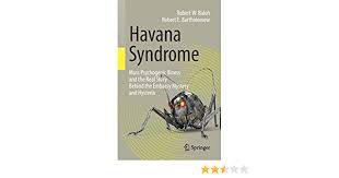 Try our symptom checker got any other symptoms? Havana Syndrome Mass Psychogenic Illness And The Real Story Behind The Embassy Mystery And Hysteria Baloh Robert W Bartholomew Robert E Amazon De Bucher