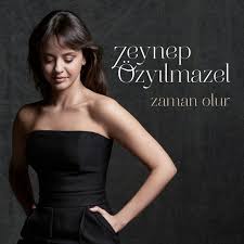 Zeynep Ozyilmazel Zaman Olur Sarki Sozleri Sarkilar Sarki Sozleri Deri