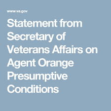 Statement From Secretary Of Veterans Affairs On Agent Orange Presumptive Conditions Veterans Affairs Veteran Agent Orange