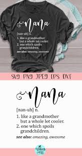 Download Nana Definition Svg Grandma Shirt Svg 571472 Svgs Design Bundles Mimi Shirt Grandma Shirts Nana Shirts