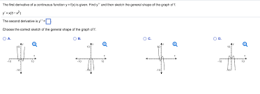 The first derivative is zero when the function reaches an extremum, its graph is the red one. The First Derivative Of A Continuous Function Y Chegg Com