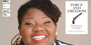 A Conversation with Dr. Kellie Carter Jackson: Force & Freedom: Black  Abolitionists [10/15/20]