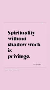 I find working with my shadow a rewarding, yet challenging process. Aconjurewoman Com On Twitter Spirituality Without Shadow Work Is Privilege