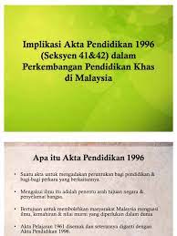 Akta pendidikan 1996 (akta 550). Implikasi Akta Pendidikan 1996 Seksyen 41 42