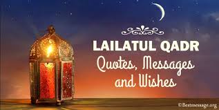 Also read tafsir and hadith about laylat qadr to gain deeper understanding. Lailatul Qadr Wishes 2021 Laylat Al Qadr Messages Quotes