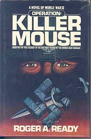 Operation Killer Mouse Based by Roger Ready