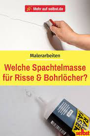 Grundwissen Spachtelmassen Selbst De Streichen Tipps Malerarbeiten Reparatur