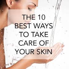 The 10 Best Ways To Take Care Of Your Skin Skincare Blog Organic Skin Care Healthy Skin Care