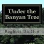 Profile Picture of Under the Banyan Tree by Raghbir Dhillon, Paperback - Barnes & Noble (@barnesandnoble.com) on Google