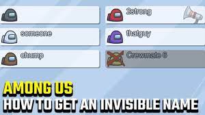 How To Get An Invisible Name In Among Us Gamerevolution