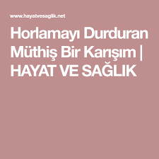 horlamayi durduran muthis bir karisim hayat ve saglik natural food natural health healthy tips