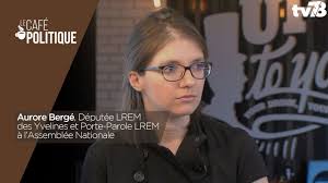 Le tout contre l'avis du gouvernement. Cafe Politique N 49 Aurore Berge Deputee Lrem Des Yvelines Youtube