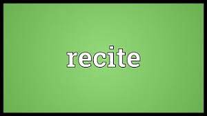 There are many synonyms of recited which include abater, address, answer, chant, communicate, convey, declaim, delineate, deliver, describe, detail, discourse, dramatize, enact. Recite Meaning Youtube
