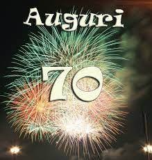 Risultati Immagini Per Auguri Per 70 Anni Compleanno 70 Compleanno Buon Compleanno