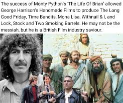 George Harrison funded Monty Python's The Life of Brian, paving the way for  other incredible British films to be produced.
