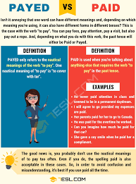 Payed Vs Paid When To Use Paid Vs Payed With Useful Examples 7 E S L English Vocabulary Learn English English Words