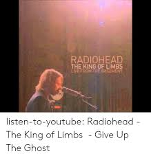 'staircase' was premiered online last month and includes guest drummer clive deamer. Radiohead The King Of Limbs Live From The Basement Listen To Youtube Radiohead The King Of Limbs Give Up The Ghost Tumblr Meme On Me Me