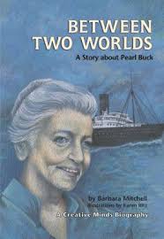 Between Two Worlds : A Story about Pearl Buck used book by Barbara  Mitchell: 9780822569909