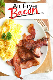 Easiest Air Fryer Bacon Delicious Simple Quick Recipe Easy Cooking Recipes Bacon Recipes Breakfast Recipes Easy