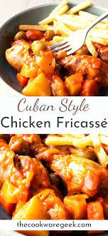 Cuban Chicken Fricasse Chicken Fricasse Recipe Easy Meals Chicken Recipes