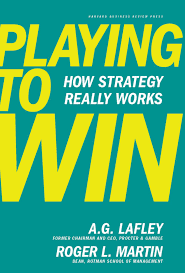 Playing To Win How Strategy Really Works You Exec