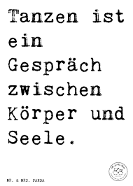 Spruch Tanzen Ist Ein Gesprach Zwischen Korper Und Seele Spruche Zitat Zitate Lustig Weise Tanzen Tanzer Par Tanz Spruche Witzige Spruche Tanzzitate