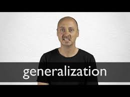 Generalization Definition And Meaning Collins English Dictionary