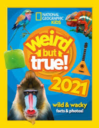 Kids will have a blast exploring this new book a Book Reviews For Weird But True 2020 By National Geographic Kids Toppsta