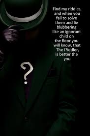 Riddle me this, riddle me that. Arkham City Riddler Quotes Quotesgram