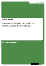 Bildergeschichten erfreuen sich vor allem bei kindern und jugendlichen großer beliebtheit, sind jedoch auch unter erwachsenen oftmals beliebt. Eine Bildergeschichte Als Erzahl Und Schreibanlass In Der Grundschule German Edition Kindle Edition By Bender Jochen Reference Kindle Ebooks Amazon Com