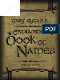 This game is played by a lot of gamers and it has also won several awards. Gary Gygax S Extraordinary Book Of Names Copyright D20 System