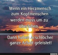 Wenn Ein Herzmensch Zum Kopfmenschen Werden Tiefsinnige Spruche Nachdenkliche Spruche Weisheiten Spruche