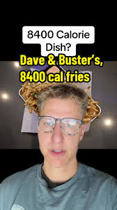 8400 calorie Dave and Busters xxl garlic truffle fries